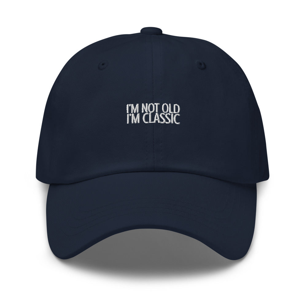 I'm not Old I'm Classic Hat
