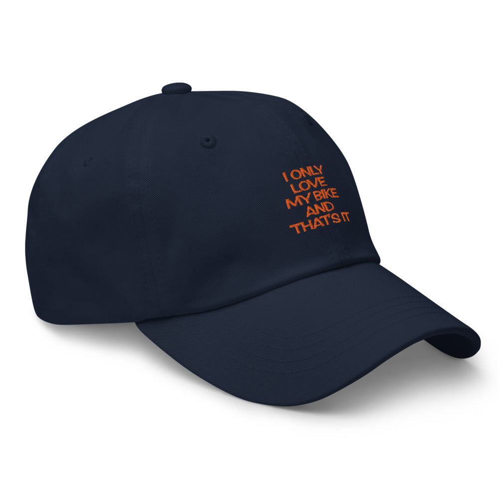 I only love my Bike and that's It Hat