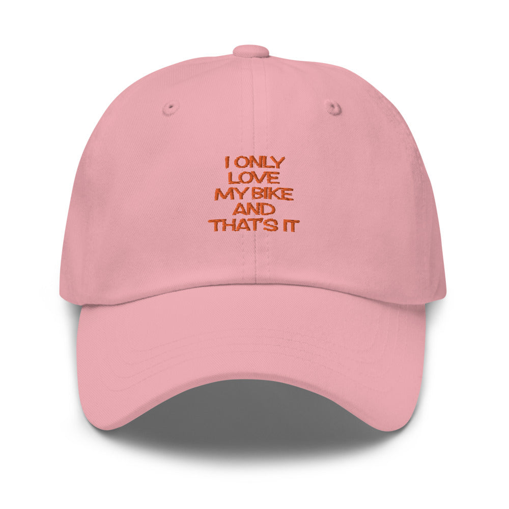I only love my Bike and that's It Hat