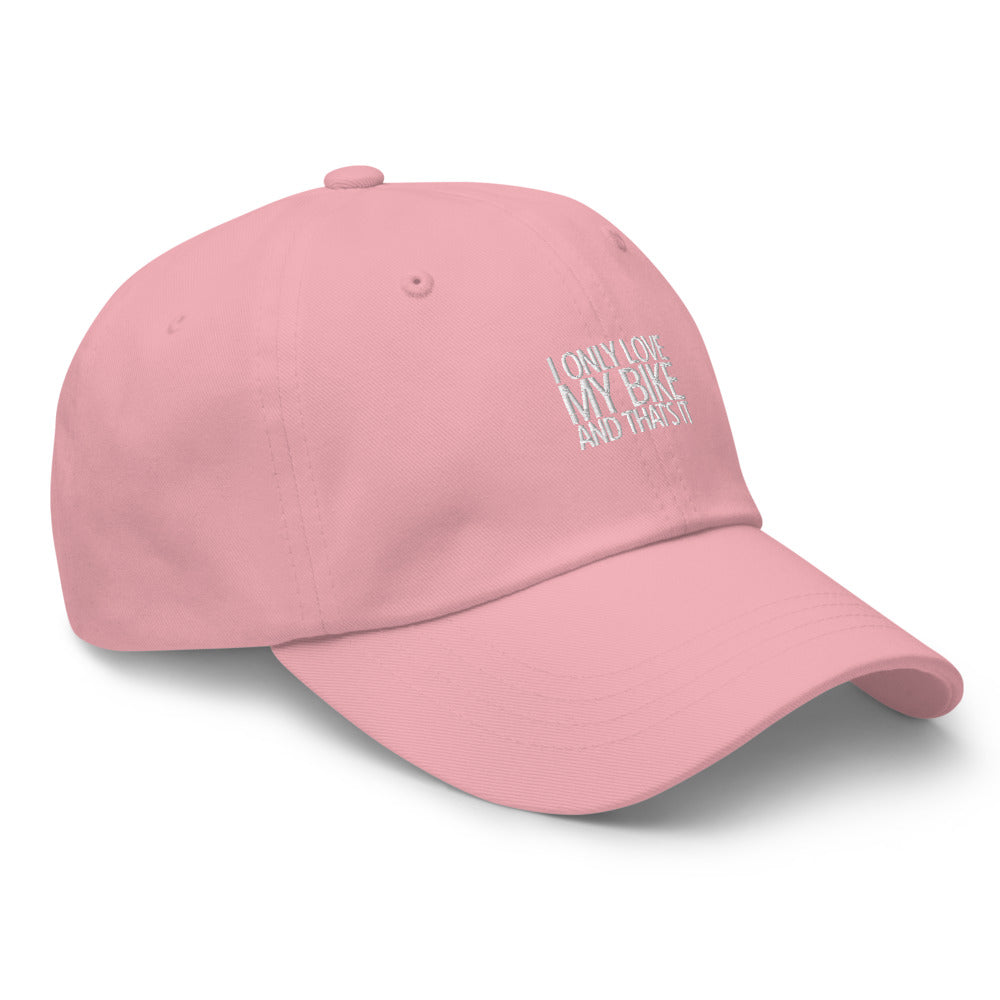 I only lovbe my Bike and that's It Hat