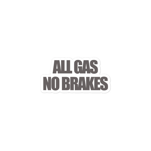 All Gas No Brake Stickers for Sale