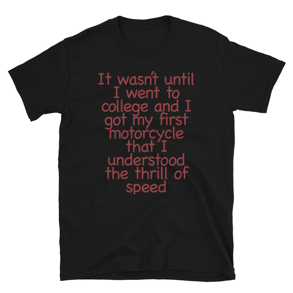 It wasn't until speed T-Shirt