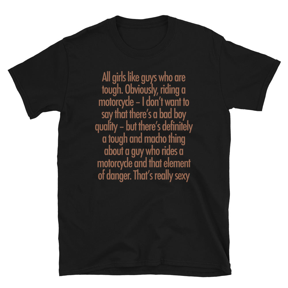 All girls like guys who are tough riders T-Shirt
