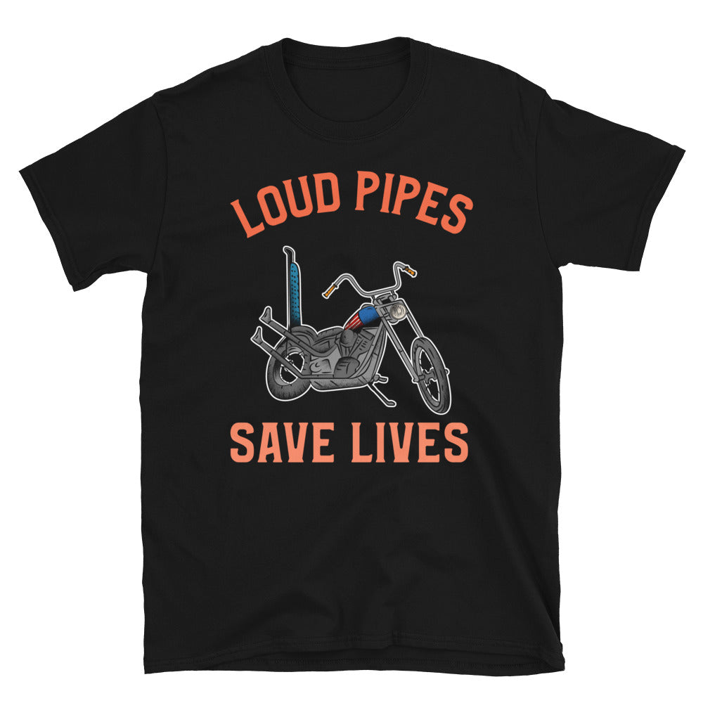 Loud Pipes save lives T-Shirt