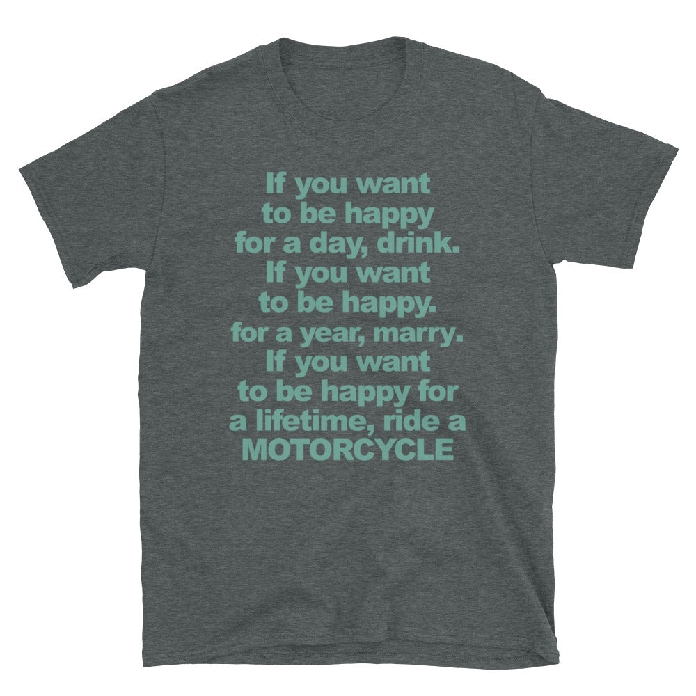 If you want to be happy Ride T-Shirt