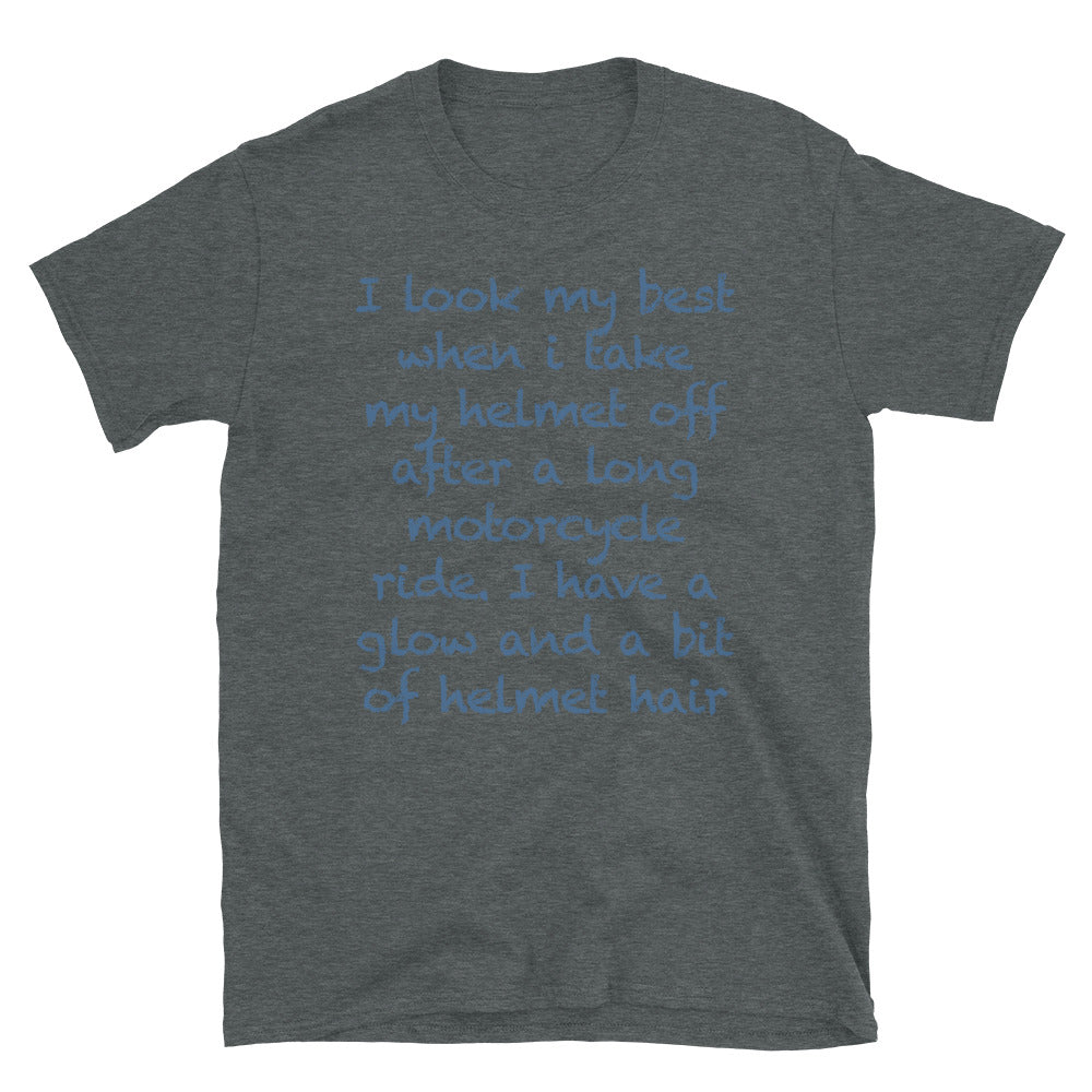 I look my best after long ride T-Shirt