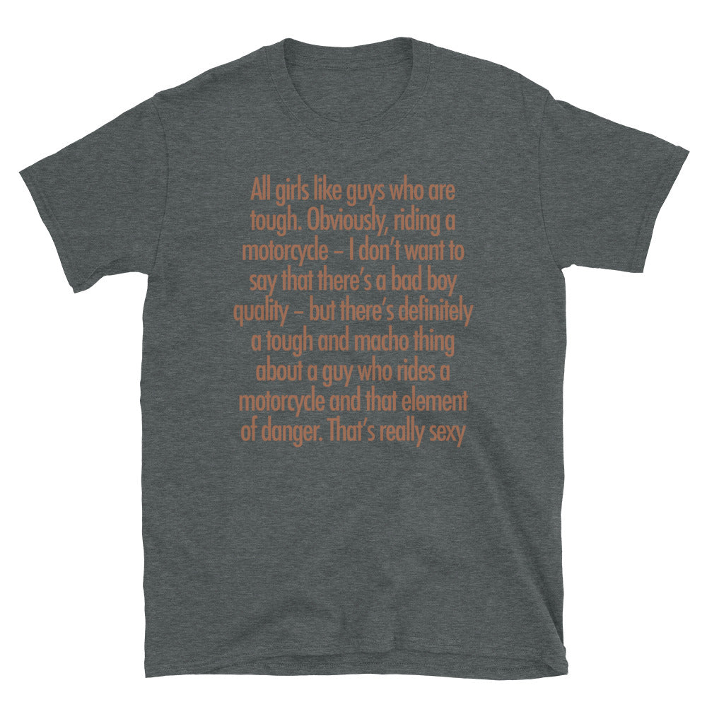 All girls like guys who are tough riders T-Shirt