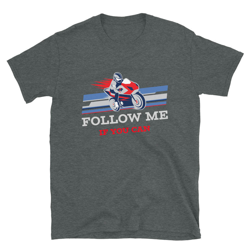 Follow me if you can T-Shirt