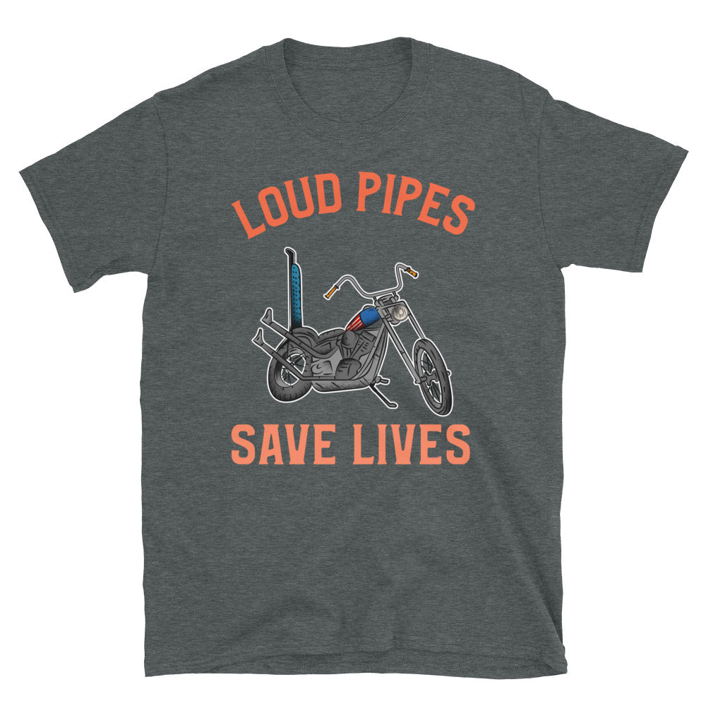 Loud Pipes save lives T-Shirt