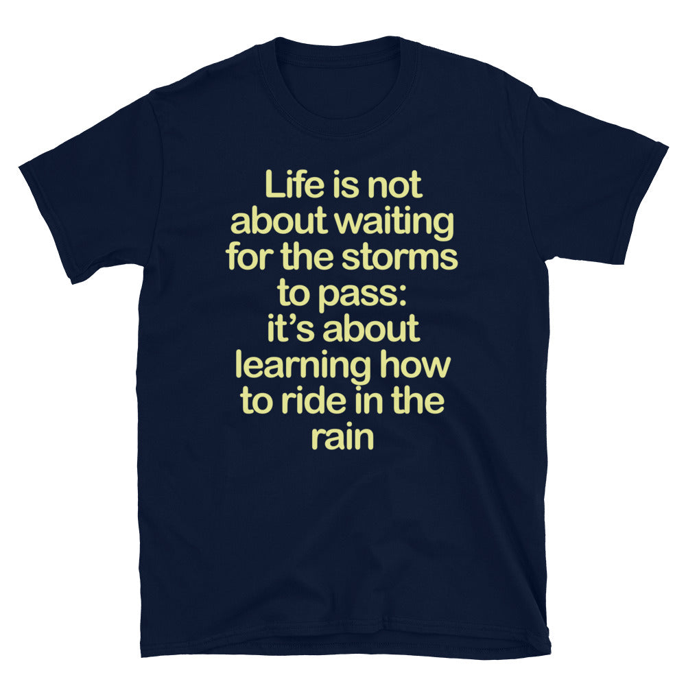 Life is not about waiting Rider T-Shirt