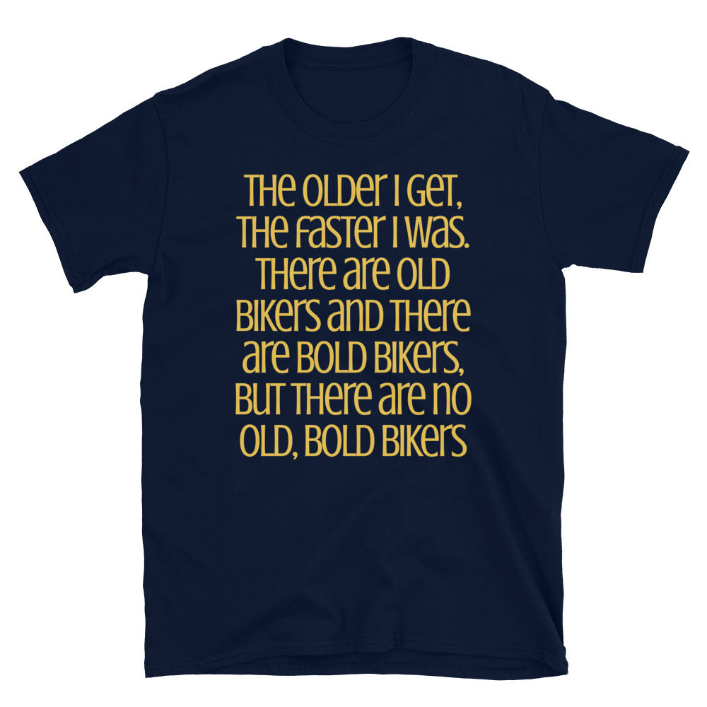 The older I get, the faster I was.