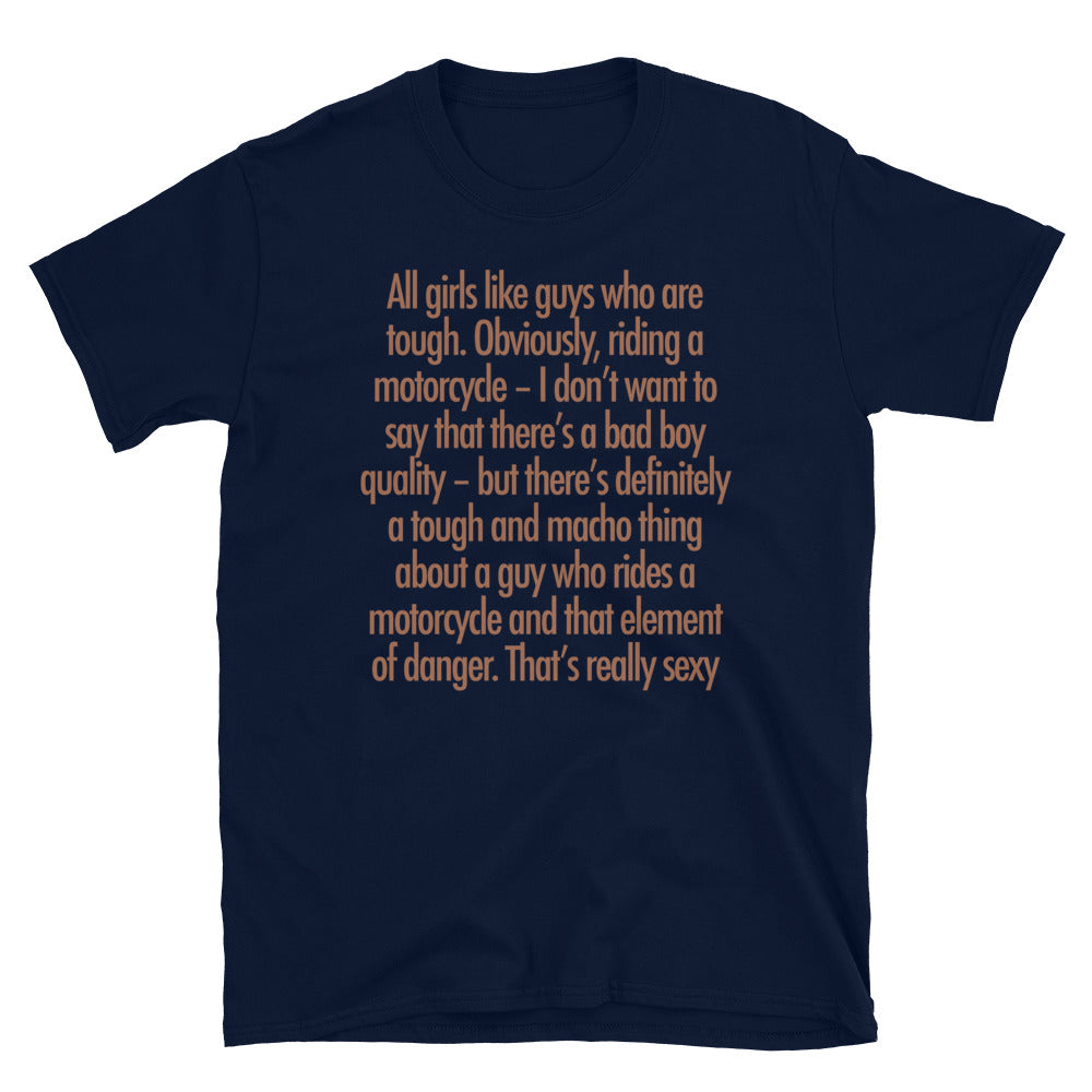 All girls like guys who are tough riders T-Shirt