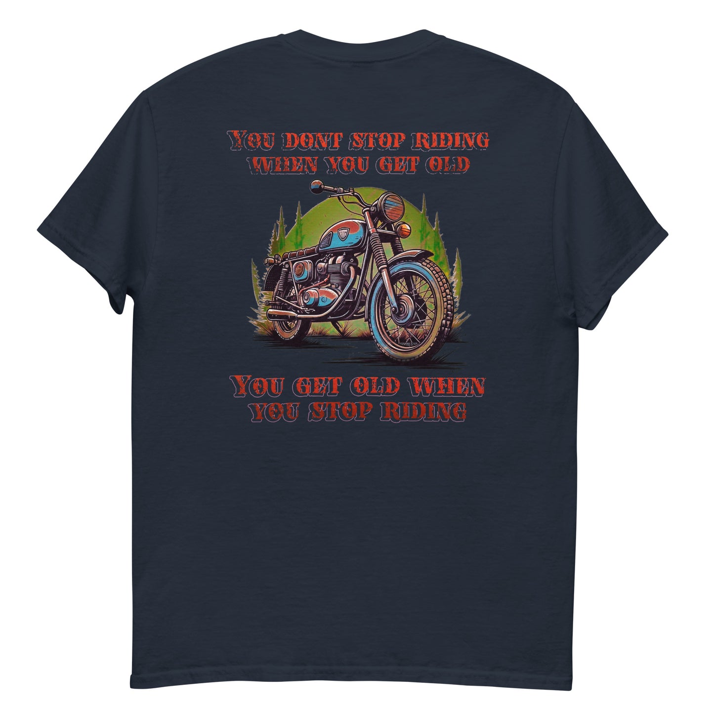 You Don't Get Old Classic Tee