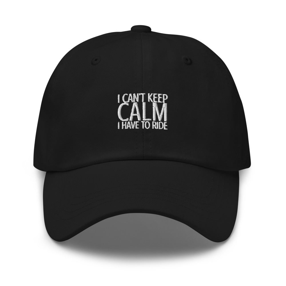 I Can't Keep Calm I Have to Ride Hat