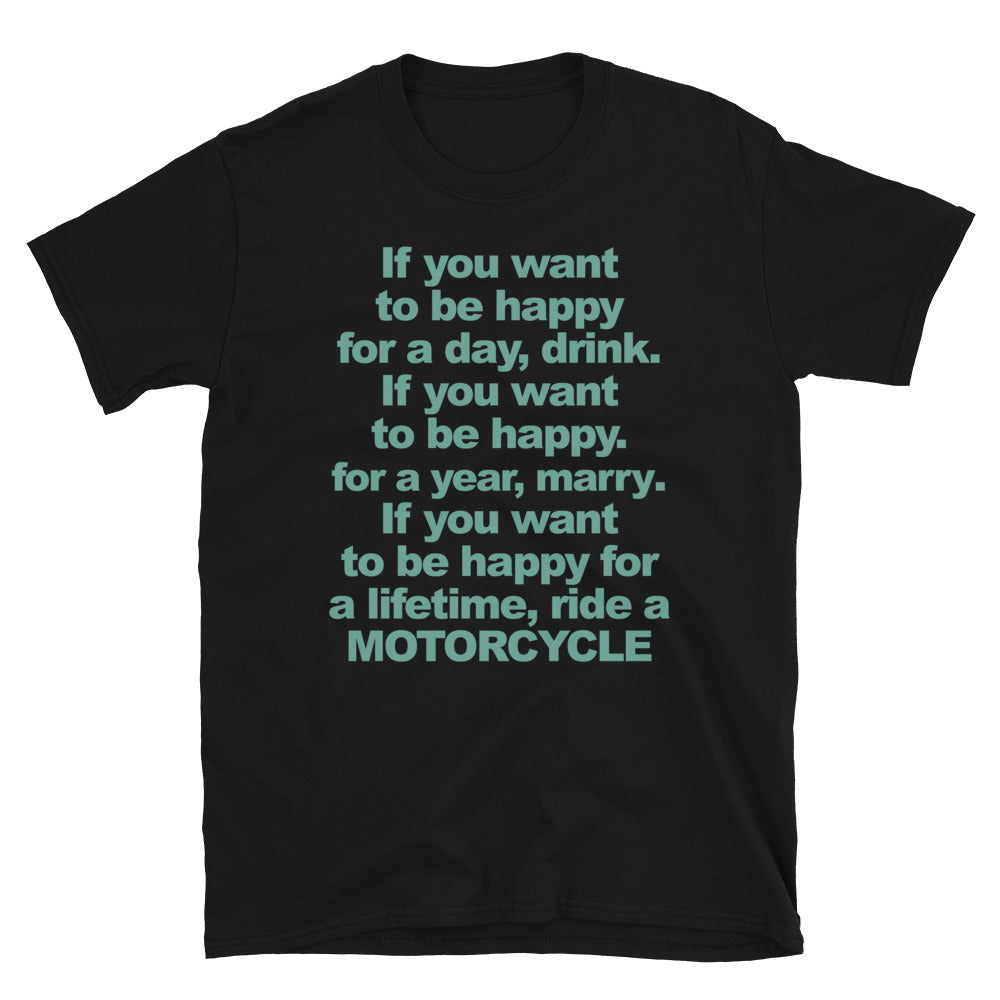 If you want to be happy Ride T-Shirt