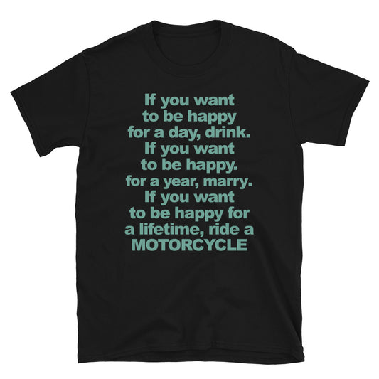 If you want to be happy Ride T-Shirt