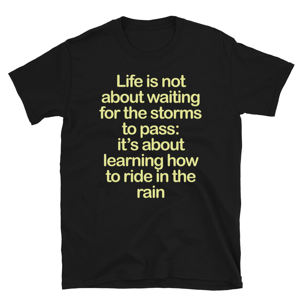 Life is not about waiting Rider T-Shirt