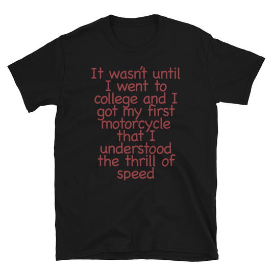 It wasn't until speed T-Shirt
