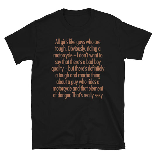 All girls like guys who are tough riders T-Shirt