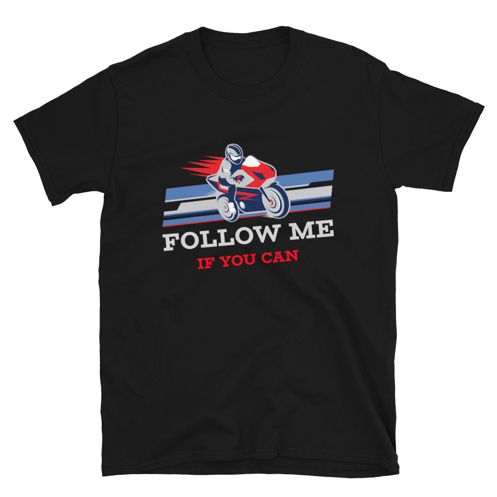 Follow me if you can T-Shirt