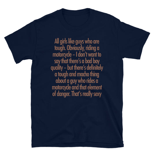 All girls like guys who are tough riders T-Shirt