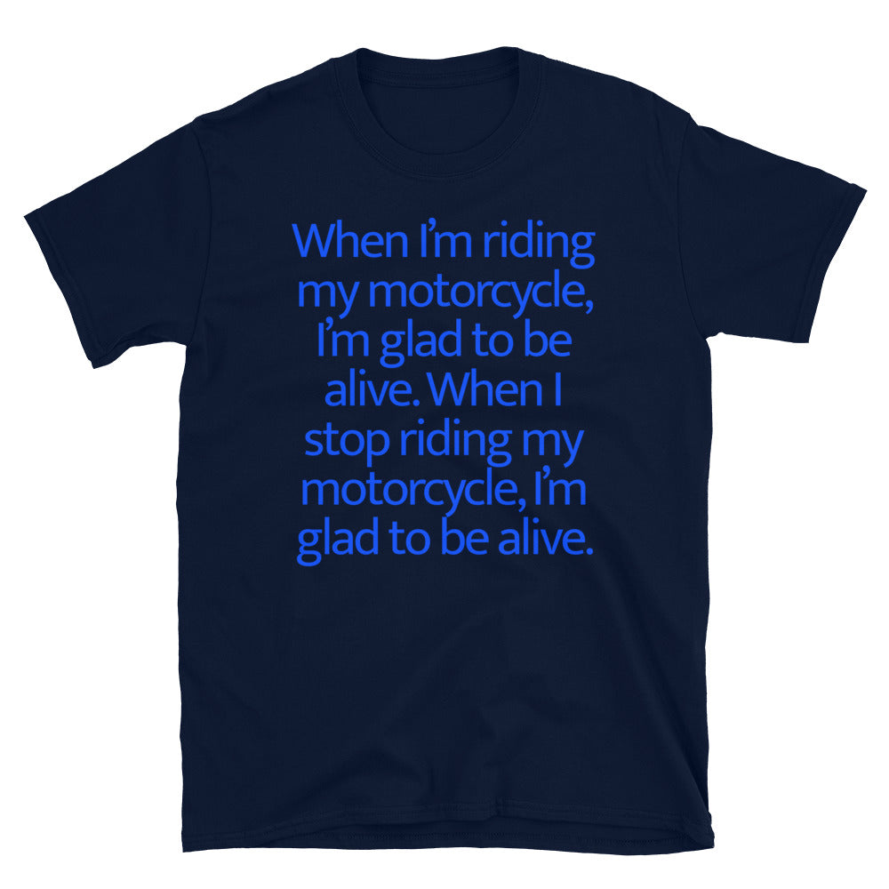 When I'm riding my motorcycle T-Shirt