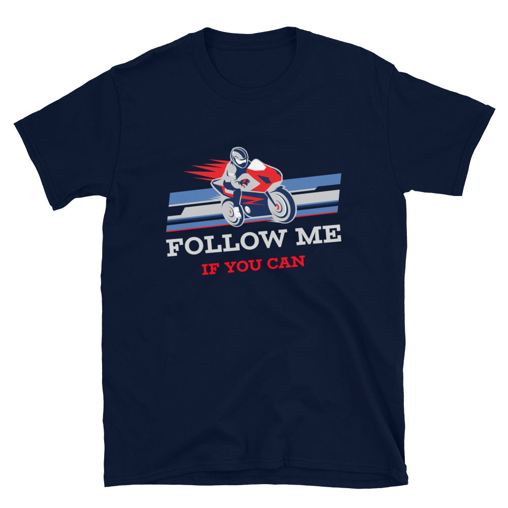 Follow me if you can T-Shirt