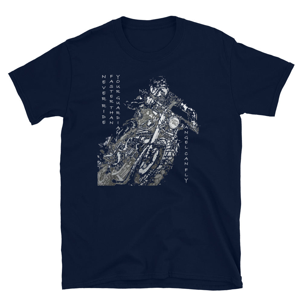 Never Ride Faster than T-Shirt