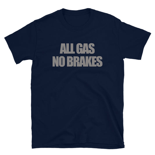 All Gas No Brakes it's not true
