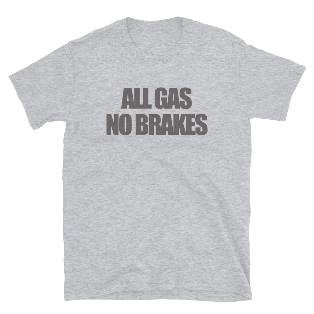 All Gas No Brakes it's not true