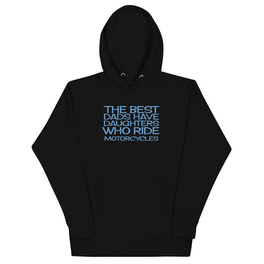 The Best Dads have Daughters who ride Bikes Hoodie