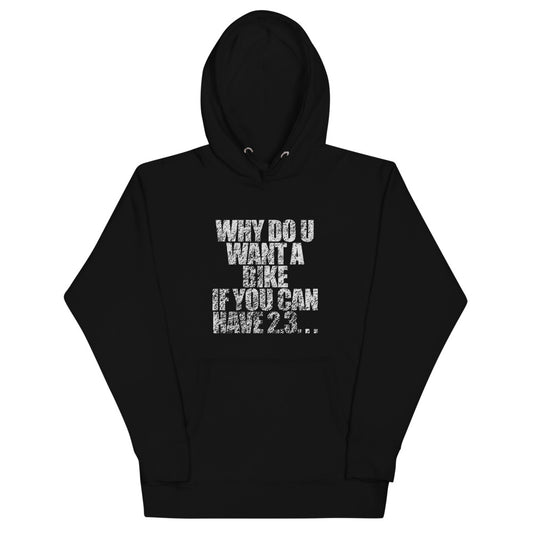 Why just 1 Bike Hoodie