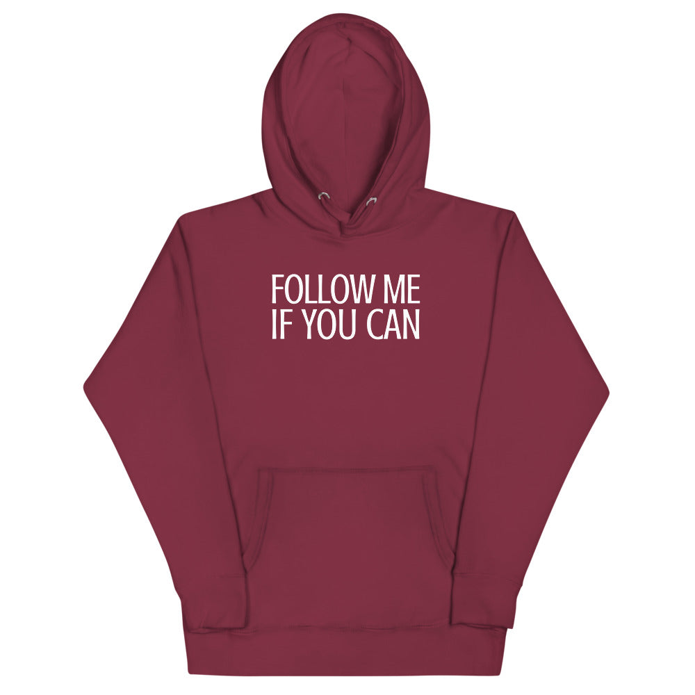Follow me if you can Hoodie